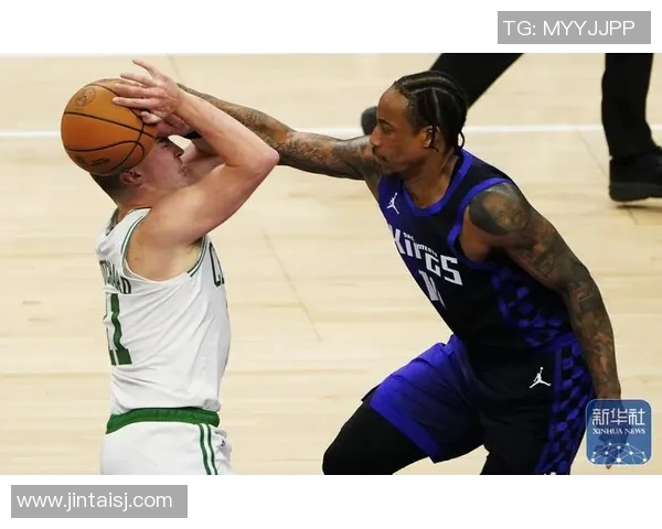 国王队与凯尔特人精彩对决直播全程回顾与赛后分析 国王队与凯尔特人精彩对决直播全程回顾与赛后分析